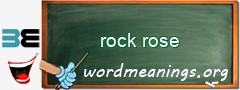 WordMeaning blackboard for rock rose